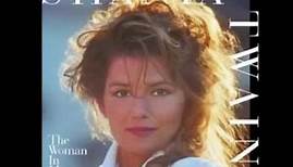 Shania Twain - If You're Not in It for Love I'm Outta Here!