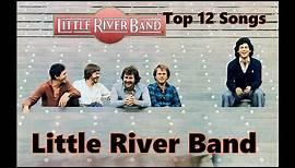 Top 10 Little River Band Songs (12 Songs) Greatest Hits