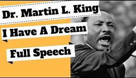 Dr. Martin Luther King - I Have A Dream Full Speech