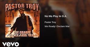 Pastor Troy - No Mo Play In G.A.