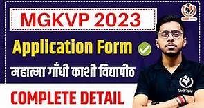 MGKVP Application Form 2023 जारी ।। Mahatma Gandhi Kashi Vidyapith Form Complete Detail Video