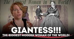 GIANTESS | The Biggest Modern Woman of the World! | Anna Swan
