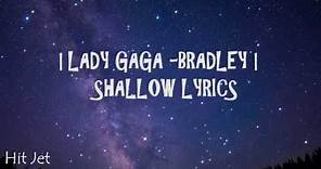 Lady Gaga, Bradley Cooper - Shallow Lyrics