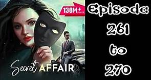 Secret affair episode 261 to 270 #pocket fm story