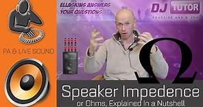 Speaker Impedance, or Ohms, Explained in a nutshell