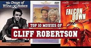 Cliff Robertson Top 10 Movies | Best 10 Movie of Cliff Robertson