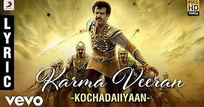 Kochadaiiyaan - Karma Veeran Lyric | A.R. Rahman | Rajinikanth