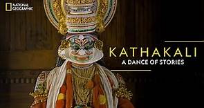 Kathakali - A Dance of Stories | It Happens Only in India | National Geographic