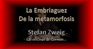 Literatura - (1/2) LA EMBRIAGUEZ DE LA METAMORFOSIS - Stefan Zweig