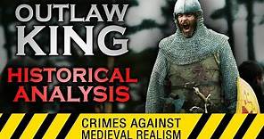 Outlaw King, historical analysis review: CRIMES AGAINST MEDIEVAL REALISM