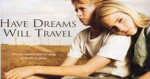 Have Dreams Will Travel Full Movie (2007) -A West Texas Children's Story (starting Annasophia Robb)