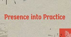 Presence into Practice - Michael Switzer - January 21st