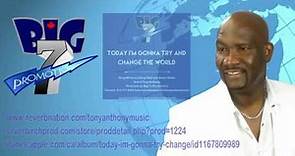 Tony Anthony: new single "Today I'm Gonna Try And Change The World"