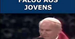 Emocionante Mensagem do Papa São João Paulo II