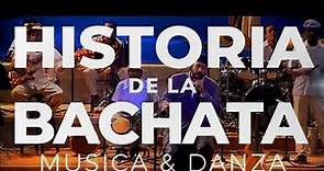 Historia de la Bachata | Musica & Danza | Story of Bachata | Music & Dance