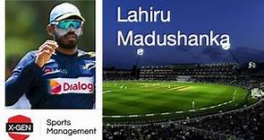 Lahiru Madushanka - Sri Lanka All-Rounder | X-Gen Sports Management