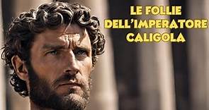 Le follie dell'imperatore Caligola