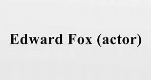 Edward Fox (actor)