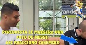 Casemiro no se calla y dice esto a periodista brasileño sobre Leo Messi