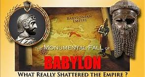 The Monumental Fall of Babylon: What Really Shattered the Empire?