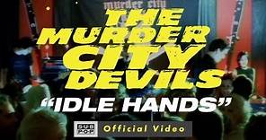 The Murder City Devils - Idle Hands [OFFICIAL VIDEO]