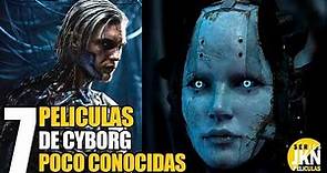 7 Mejores Peliculas de Cyborgs POCO CONOCIDAS!