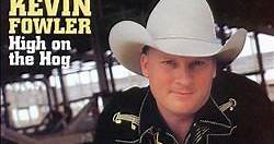 Kevin Fowler - High On The Hog