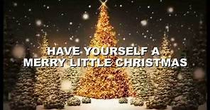 HAVE YOURSELF A MERRY LITTLE CHRISTMAS (Ralph Blane - Hugh Martin)