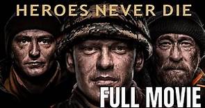 Heroes Never Die | Full Action Movie