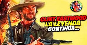 Clint Eastwood la leyenda continua peliculas del oeste dirigidas y protagonizadas por Clint Eastwood