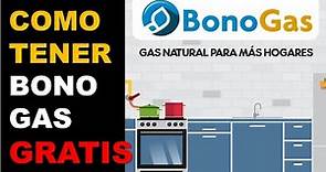BONO GAS GRATIS ¿Cómo puedes tener GAS NATURAL en tu casa de forma gratuita con el BONOGAS?
