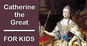 Catherine the Great for Kids
