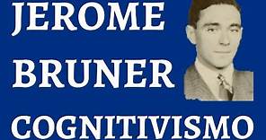 Jerome Bruner; Cognitivimo y Aprendizaje