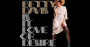 Betty Davis - Is It Love Or Desire (Full Album) HQ