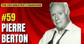 Ranking the 250 Greatest Canadians: 59 - Pierre Berton