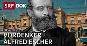 Alfred Escher – Aufstieg und Fall des Schweizer Wirtschaftspioniers | Doku | SRF Dok
