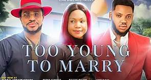TOO YOUNG TO MARRY (FULL MOVIE) Mercy Kenneth, Somadinna, Maleek Milton | Sacrifice, Fate and Love