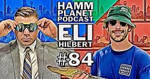 HAMM PLANET PODCAST #84 - ELI HILBERT (ENGINEERING THE GOOD LIFE)