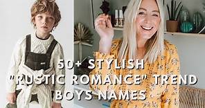 50+ Super Stylish "Rustic-Romantic" Trend Boy Names // SJ STRUM Baby Names