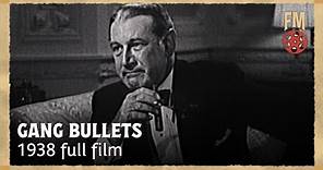Gang Bullets (1938) | Full Action Crime Film | Robert Kent | Charles Trowbridge