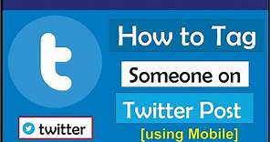 How to Tag someone on twitter post - how to tag friends on twitter Tweet using your Mobile Phone