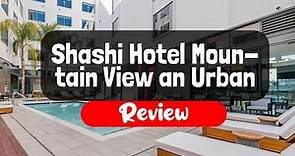 Shashi Hotel Mountain View an Urban Resort Review - Is It Worth The Price?