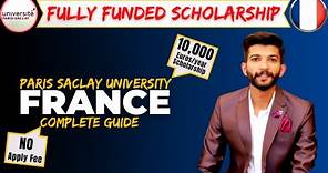 UNIVERSITY OF PARIS-SACLAY/Fully funded Scholarships in France/ Application Process 2024-2025/No fee
