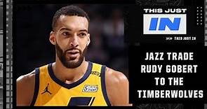 The Jazz trade Rudy Gobert to the Timberwolves 👀 | This Just In