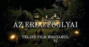 Az erdő foglyai (2007) / Teljes horror film magyarul