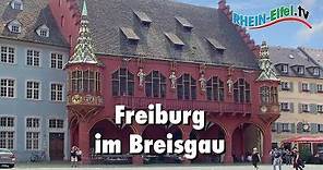Freiburg im Breisgau | Stadt & Sehenswürdigkeiten | Rhein-Eifel.TV
