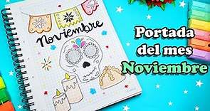 PORTADA DEL MES DE NOVIEMBRE 🌟 CUADERNO BONITO Y ORGANIZADO / COVER OF THE MONTH OF NOVEMBER