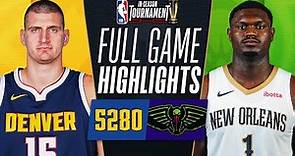 NUGGETS at PELICANS | NBA IN-SEASON TOURNAMENT 🏆 | FULL GAME HIGHLIGHTS | November 17, 2023