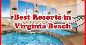 5 Best Resorts in Virginia Beach | USA | Love Is Vacation