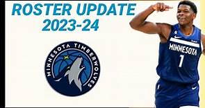 MINNESOTA TIMBERWOLVES ROSTER UPDATE 2023-24 NBA SEASON | ROSTER LATEST UPDATE
